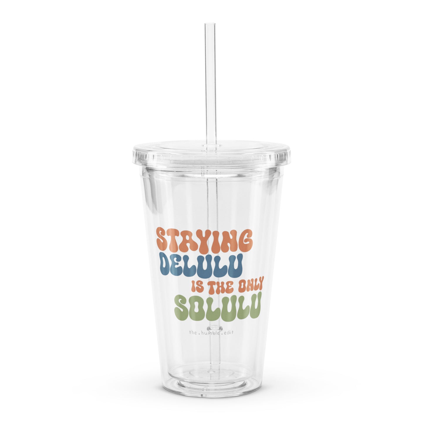 Staying Delulu - Clear Plastic Tumbler