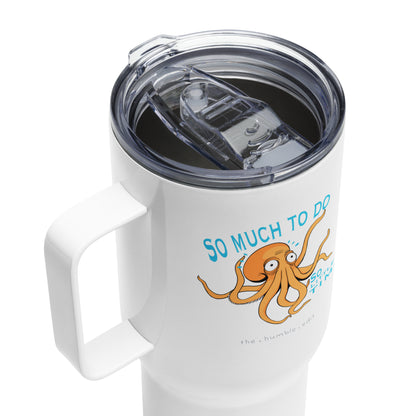 So Much To Do Octopus - Travel Mug