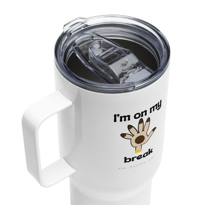 I'm On My 5 Mins Break - Travel Mug