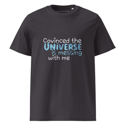 Convinced the Universe - Unisex Organic Cotton T-shirt