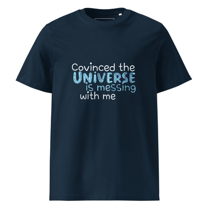 Convinced the Universe - Unisex Organic Cotton T-shirt