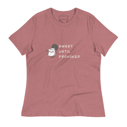 Sweet Until Provoked - Women's Relaxed T-Shirt